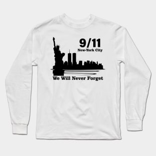 9-11 We Will Newer Forget Long Sleeve T-Shirt